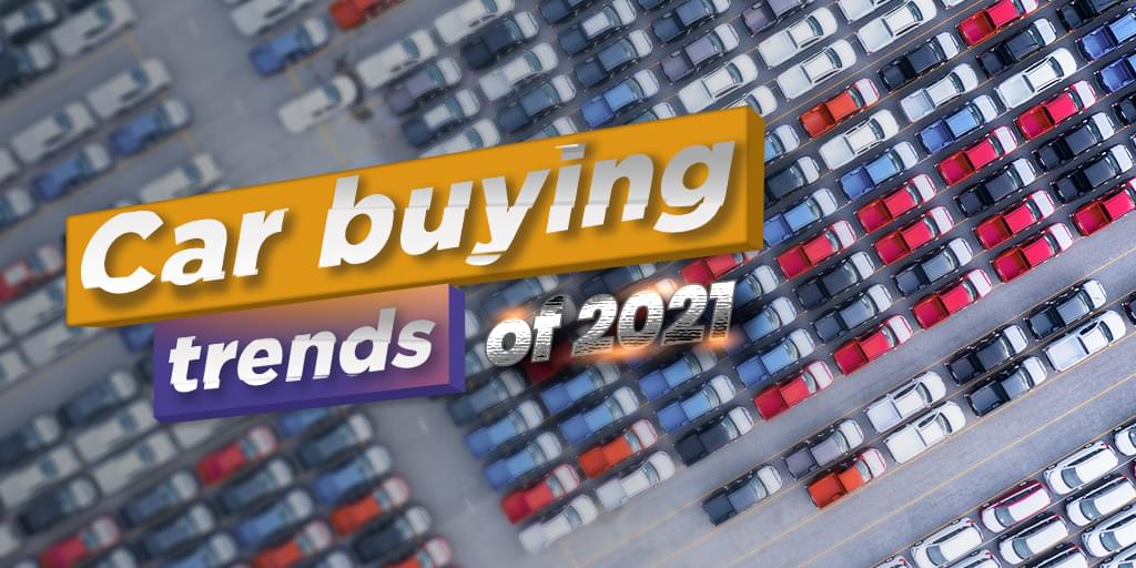 Car Buying Trends for 2022: What You Need to Know