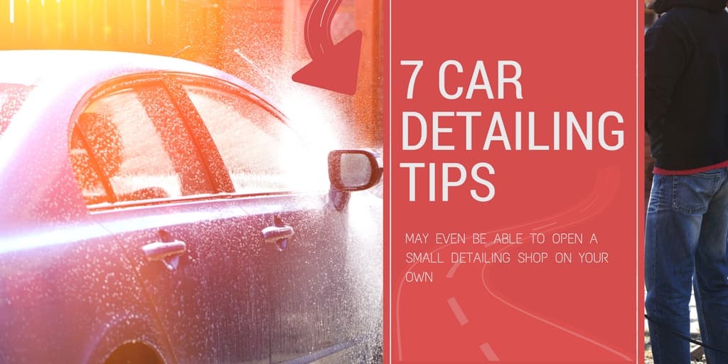 7 DIY Car Detailing Tips