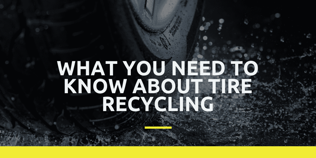 What You Need to Know About Tire Recycling