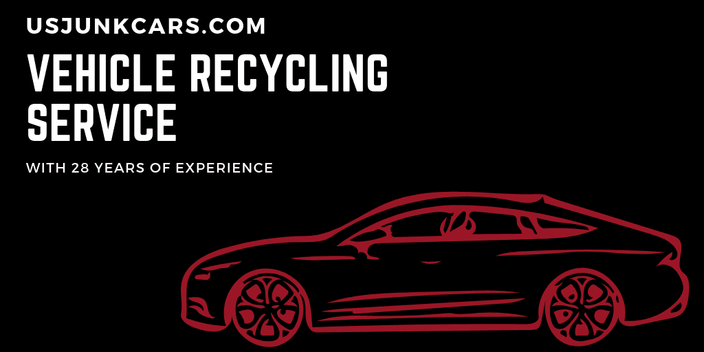 UsJunkCars.com Vehicle Recycling Service with 28 Years of Experience