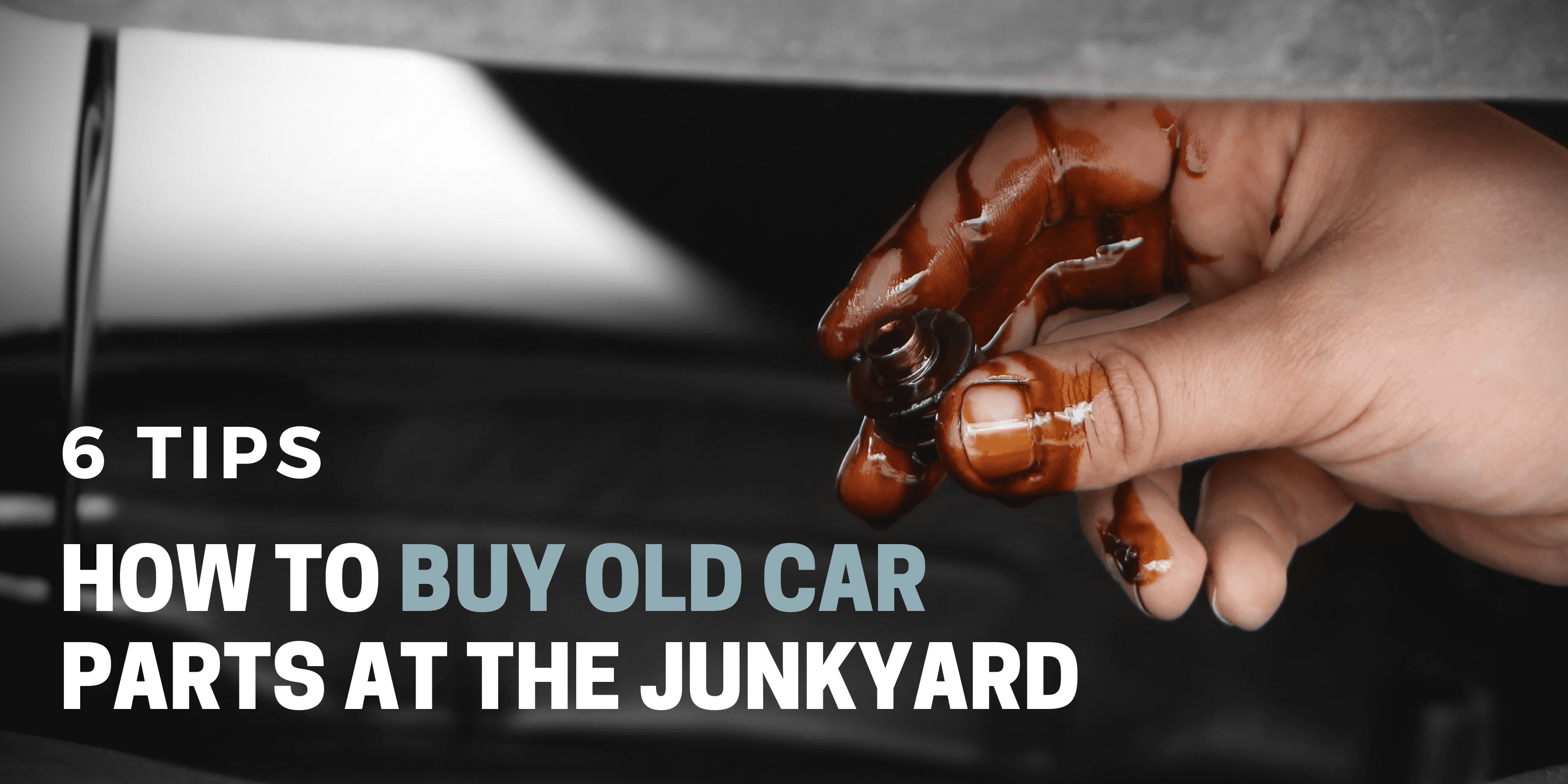 6 Essential Tips That Can Help You Save Cash When You Buy Old Car Parts at the Junkyard