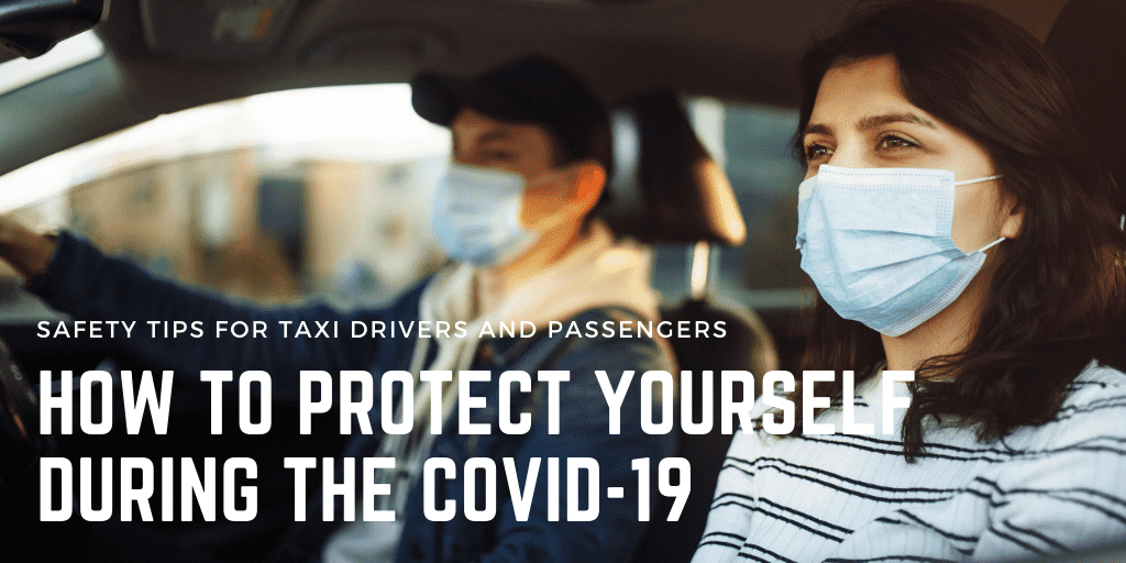 Safety Tips for Taxi Drivers and Passengers: How to Protect Yourself During the Coronavirus