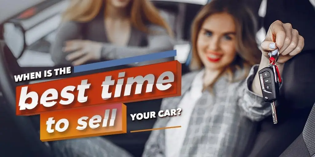 When is the Best Time to Sell Your Car