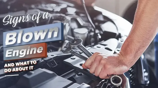 3 Telltale Signs You’ve Got a Blown Engine